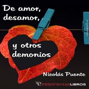 "De amor, Desamor y otros demonios" Nicolás Puente (Letras Encadenadas)